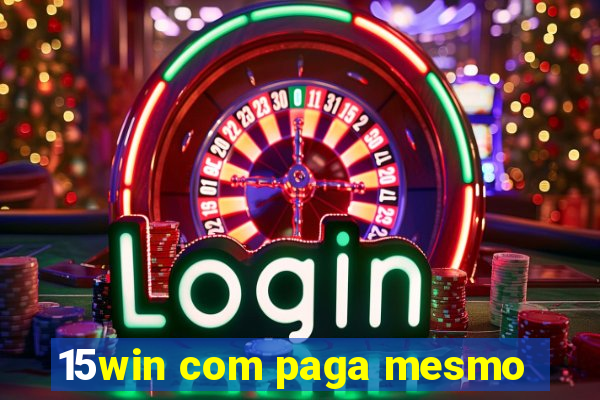 15win com paga mesmo